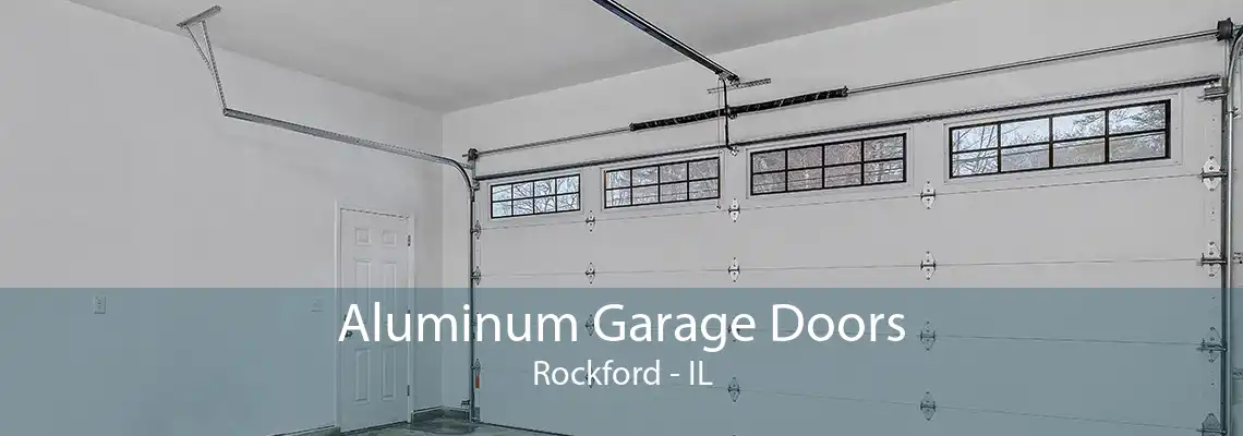 Aluminum Garage Doors Rockford - IL