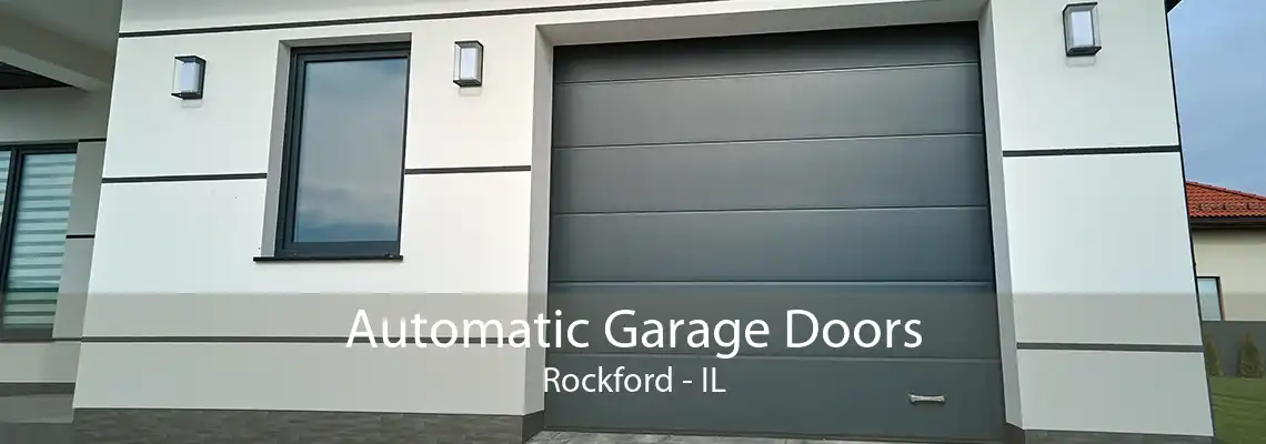 Automatic Garage Doors Rockford - IL