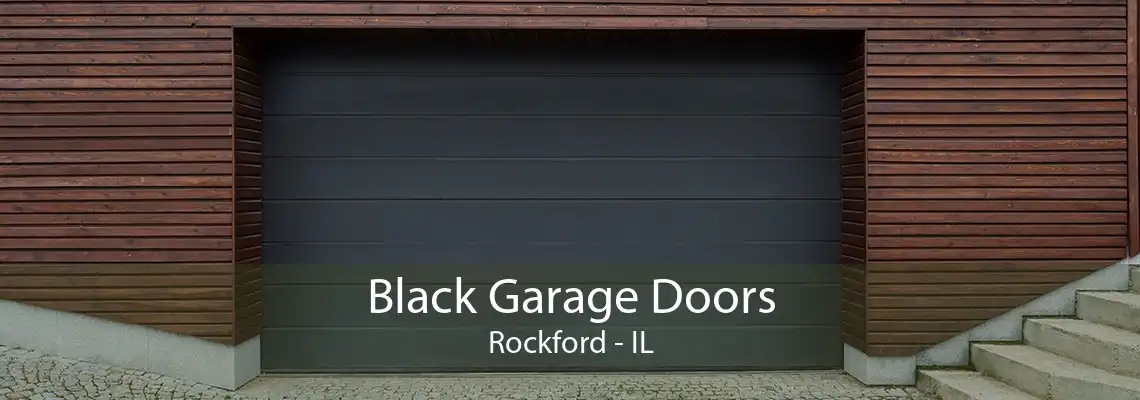 Black Garage Doors Rockford - IL