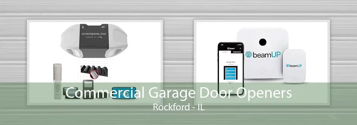 Commercial Garage Door Openers Rockford - IL