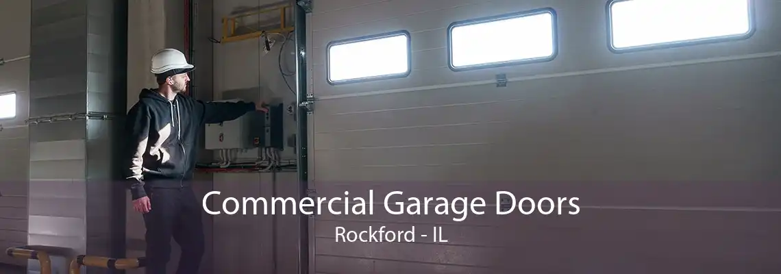 Commercial Garage Doors Rockford - IL