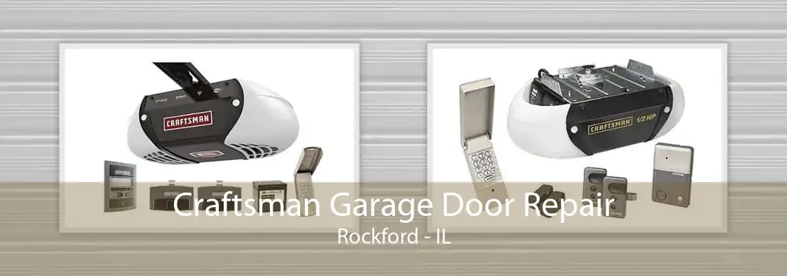 Craftsman Garage Door Repair Rockford - IL