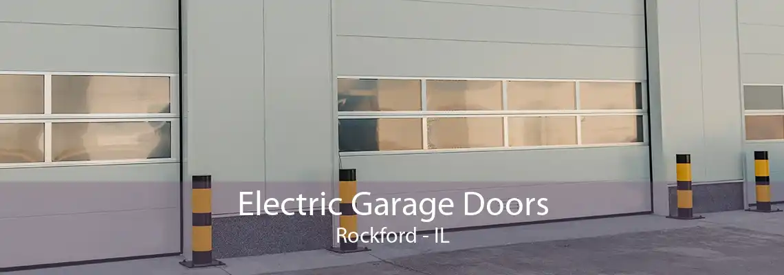 Electric Garage Doors Rockford - IL