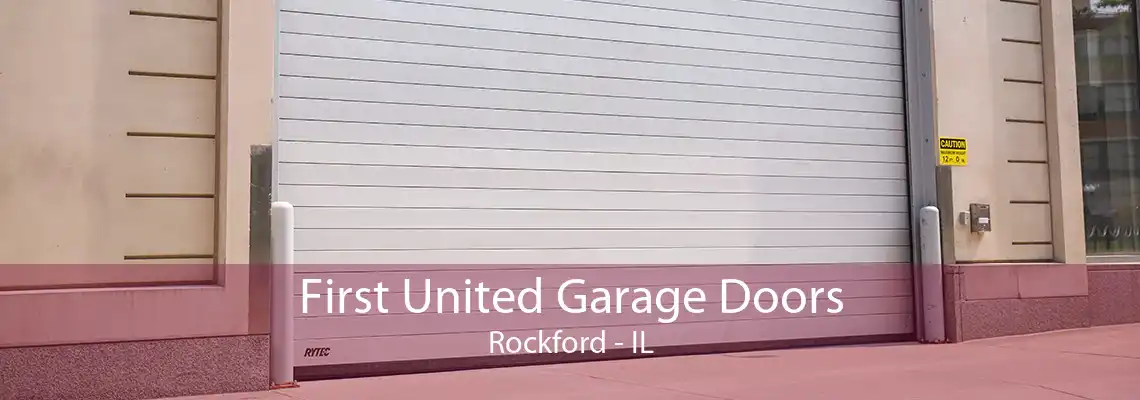 First United Garage Doors Rockford - IL