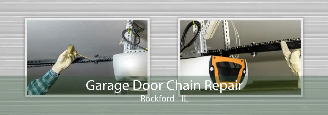 Garage Door Chain Repair Rockford - IL