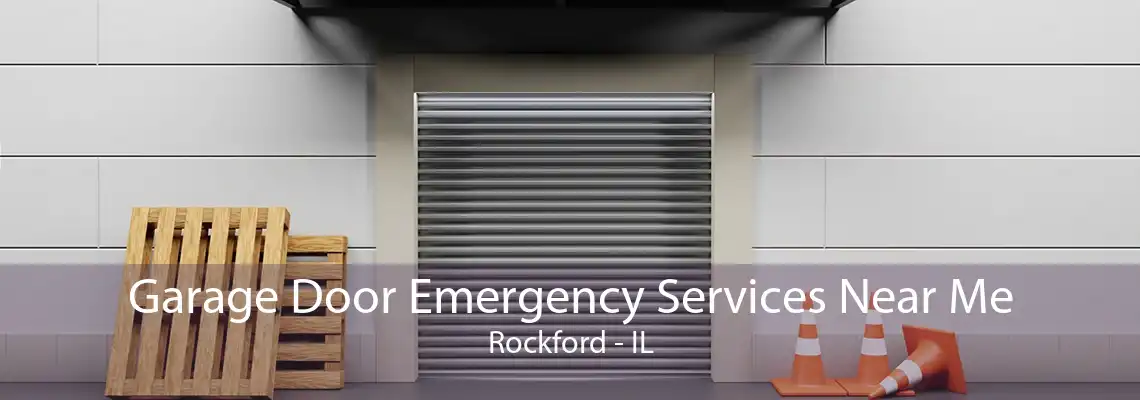 Garage Door Emergency Services Near Me Rockford - IL