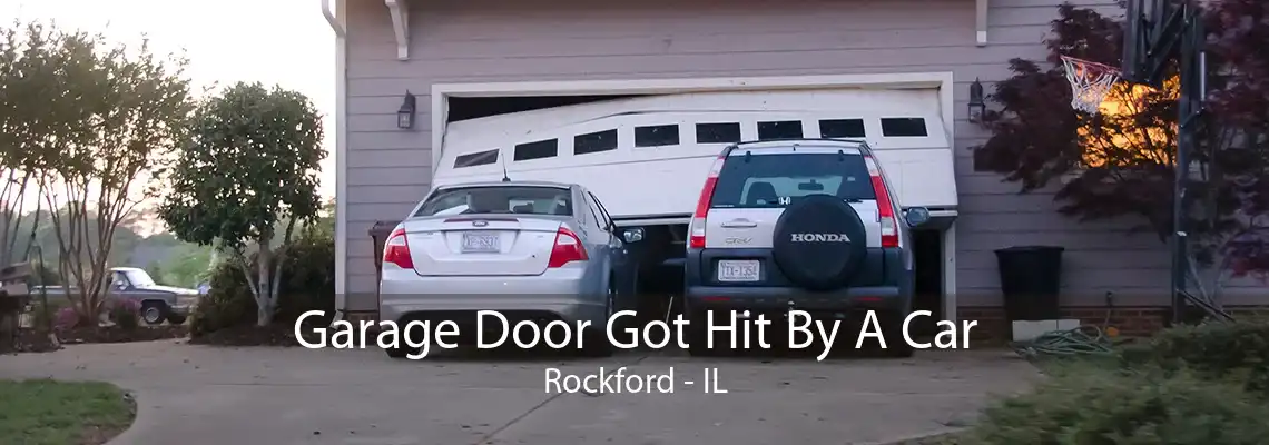 Garage Door Got Hit By A Car Rockford - IL