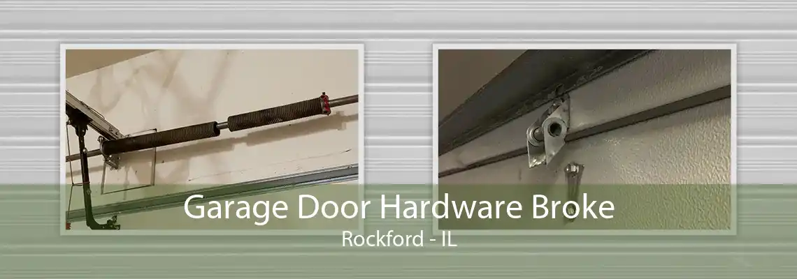 Garage Door Hardware Broke Rockford - IL