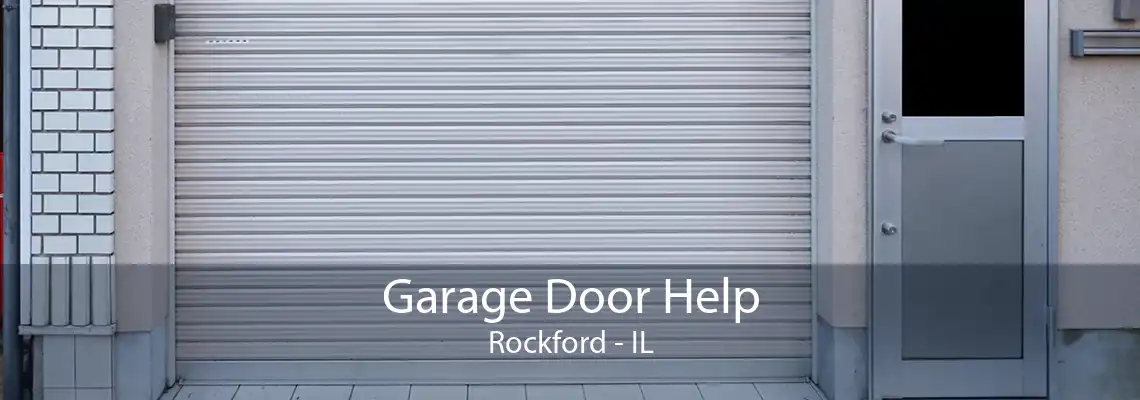 Garage Door Help Rockford - IL