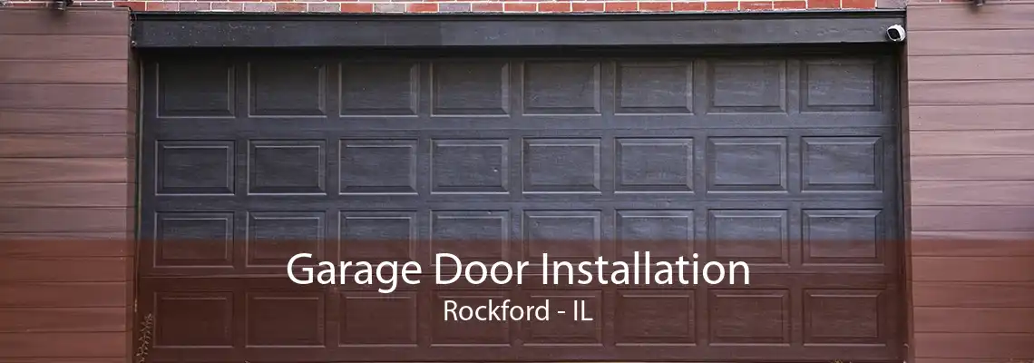 Garage Door Installation Rockford - IL