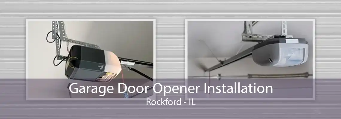 Garage Door Opener Installation Rockford - IL