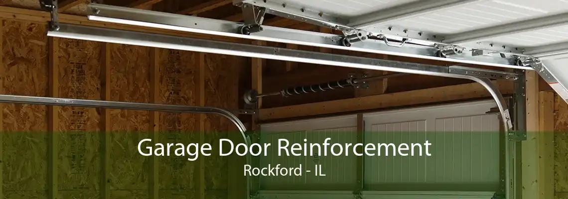 Garage Door Reinforcement Rockford - IL