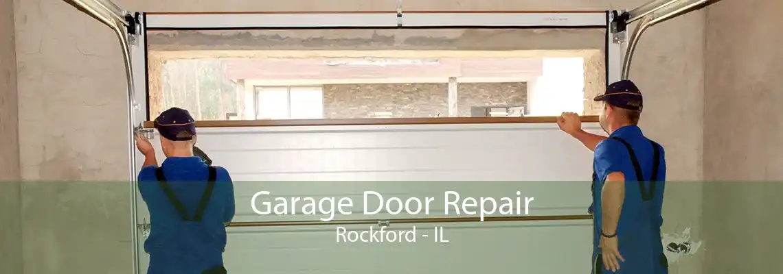 Garage Door Repair Rockford - IL