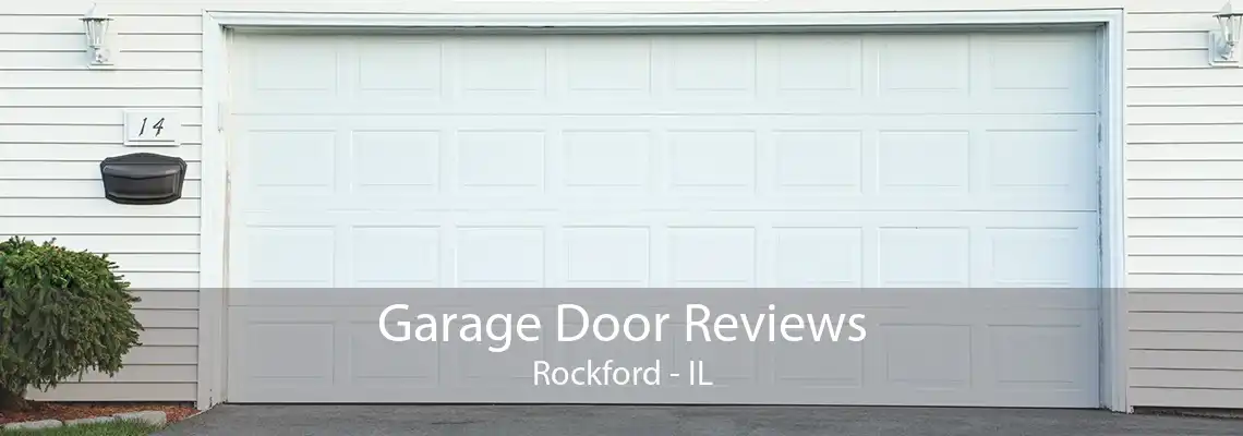 Garage Door Reviews Rockford - IL