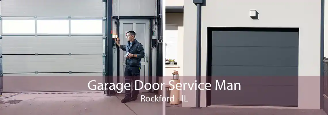 Garage Door Service Man Rockford - IL