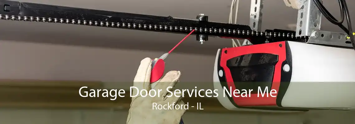 Garage Door Services Near Me Rockford - IL