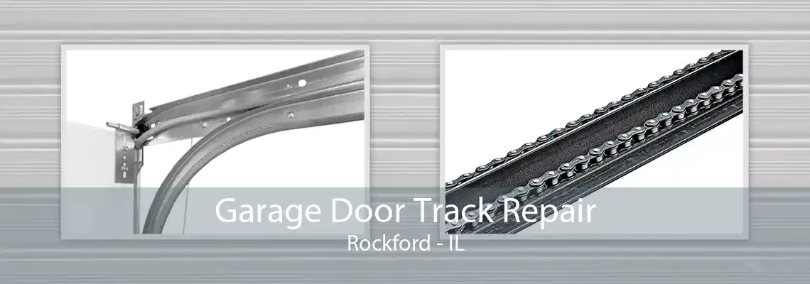 Garage Door Track Repair Rockford - IL