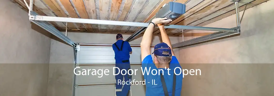 Garage Door Won't Open Rockford - IL