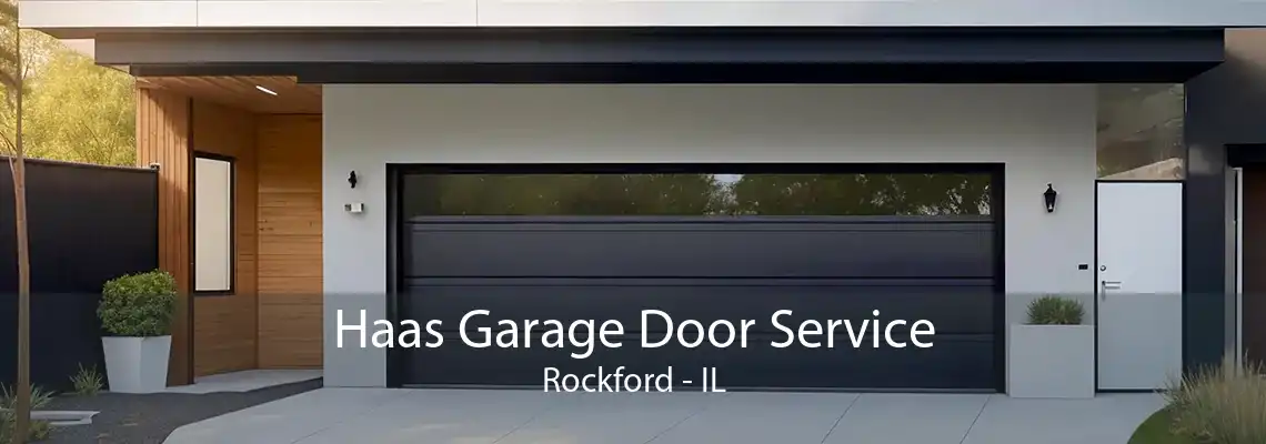 Haas Garage Door Service Rockford - IL