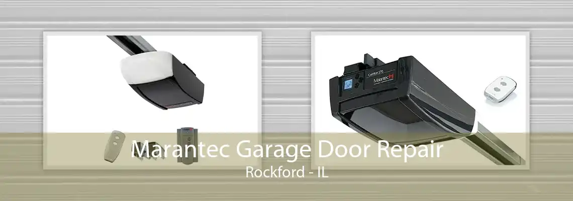 Marantec Garage Door Repair Rockford - IL