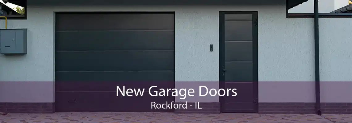 New Garage Doors Rockford - IL