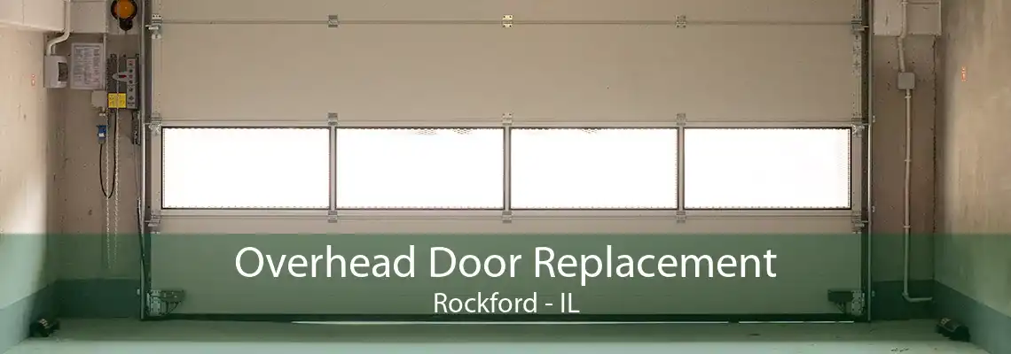 Overhead Door Replacement Rockford - IL