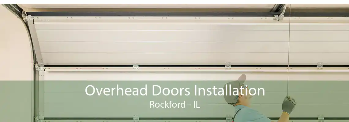 Overhead Doors Installation Rockford - IL