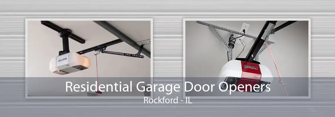 Residential Garage Door Openers Rockford - IL