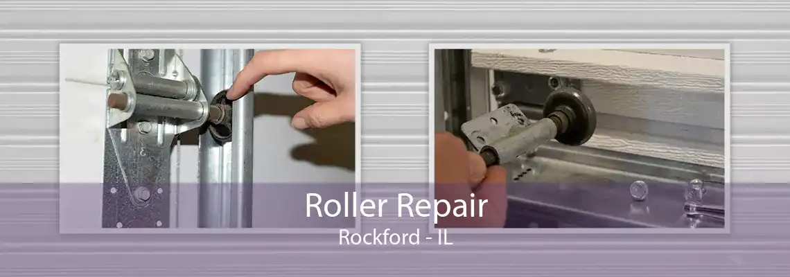 Roller Repair Rockford - IL