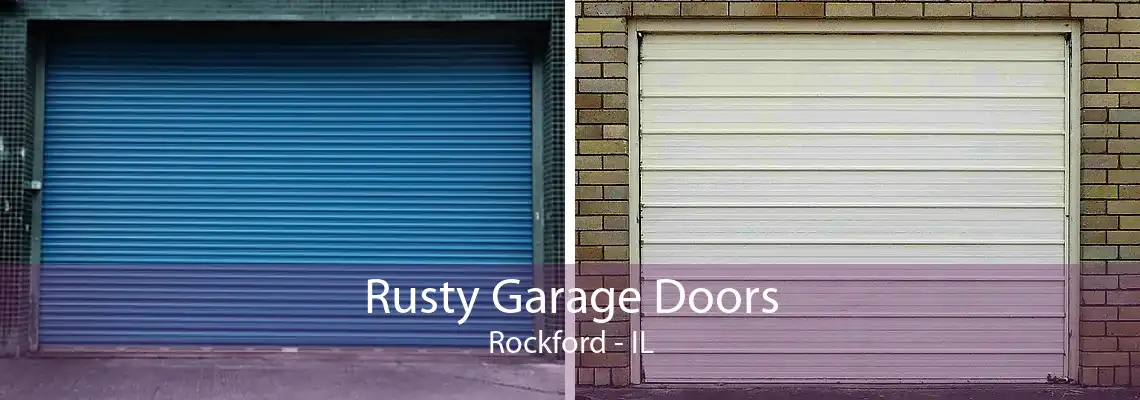 Rusty Garage Doors Rockford - IL