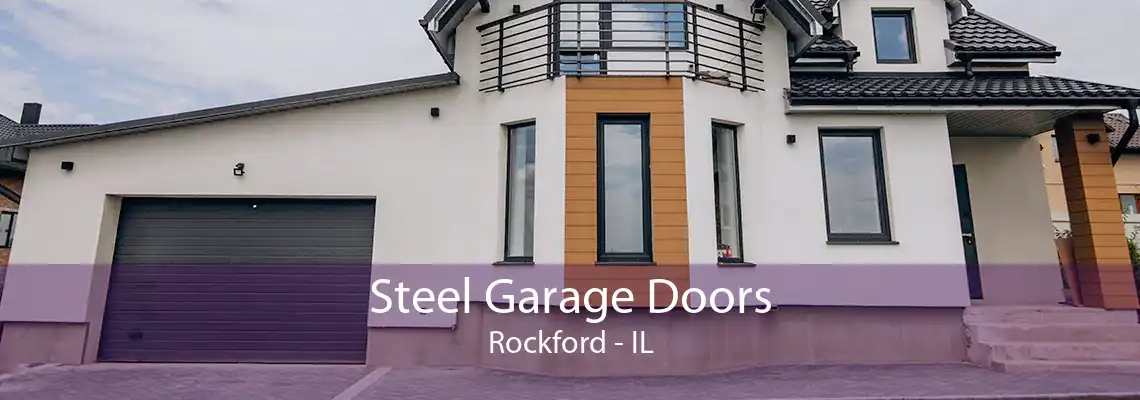 Steel Garage Doors Rockford - IL