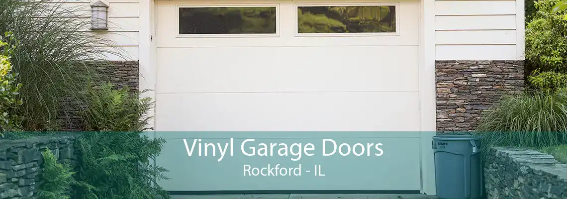 Vinyl Garage Doors Rockford - IL