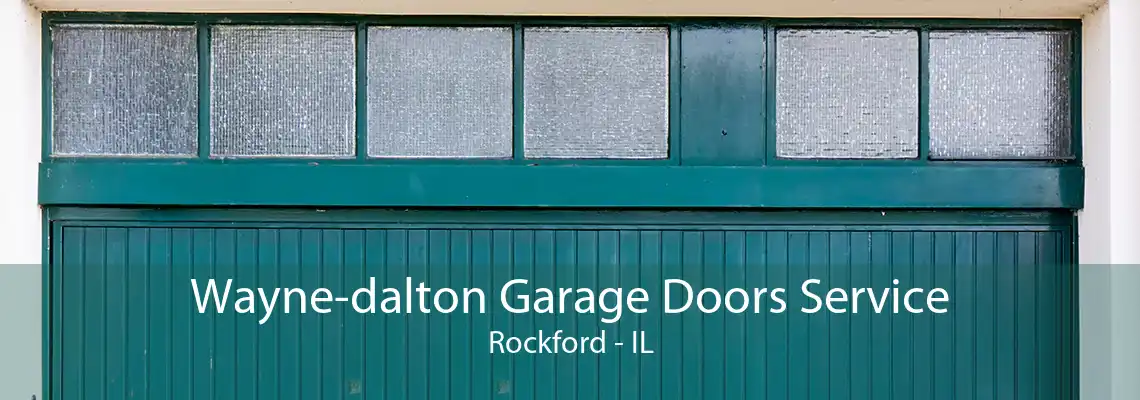 Wayne-dalton Garage Doors Service Rockford - IL