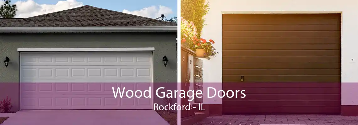 Wood Garage Doors Rockford - IL